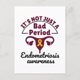 Endometriosmedvetenhet Det är inte bara en dålig p Vykort