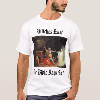 endor något att säga för häxaExistThe bibel så! T Shirt