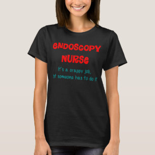 Endoscopy Nurse Humor T-Shirt 3