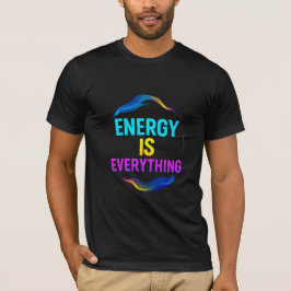 Energi är allt inspirerande citattecken t shirt
