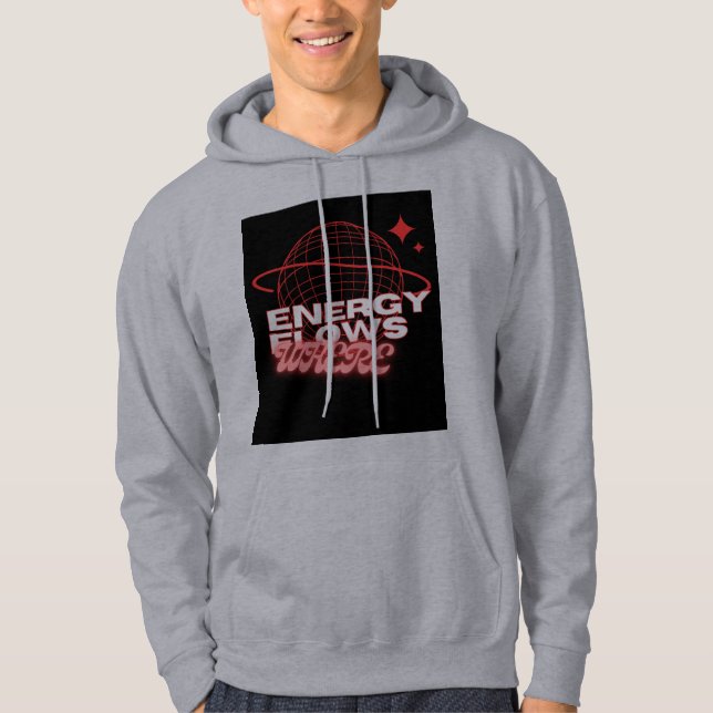 Energi Flödar Där Uppmärksamheten Går, direkt nedl Hoodie (Framsida)