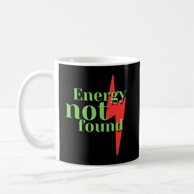 Energi Hittades Inte Roligt Lågenergikaffe Kaffemugg (Vänster)