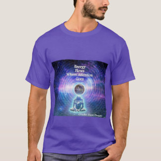 Energiflöden var uppmärksamhet går t-shirt