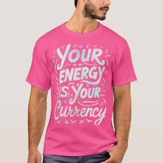 energin är din valuta t shirt