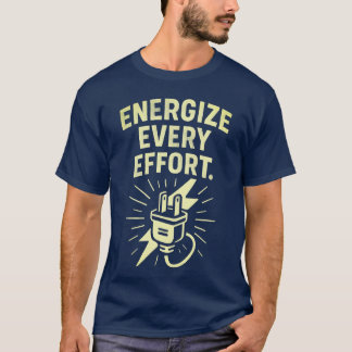 "Energize each Effort" T Shirt