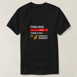 Energy Booster Quote. T Shirt