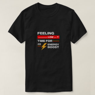 Energy Booster Quote. T Shirt