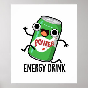 Energy Drink Funny Energetic Drink Pun Poster