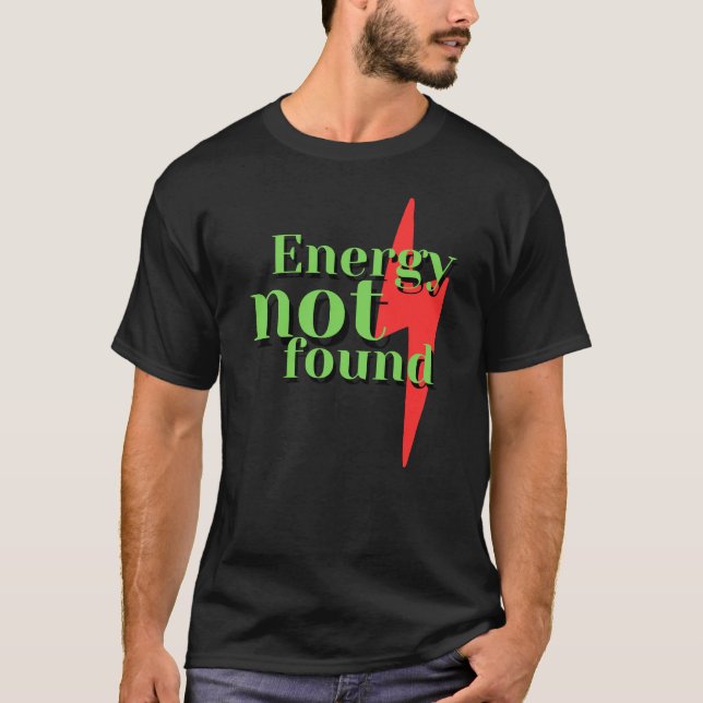 Energy Not Found Funny Low Energy Error Message T Shirt (Framsida)