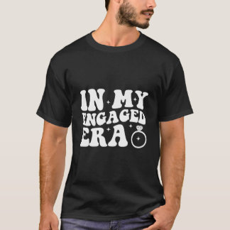 Enet Fiance In My Ened Era Bachelorette Py T Shirt