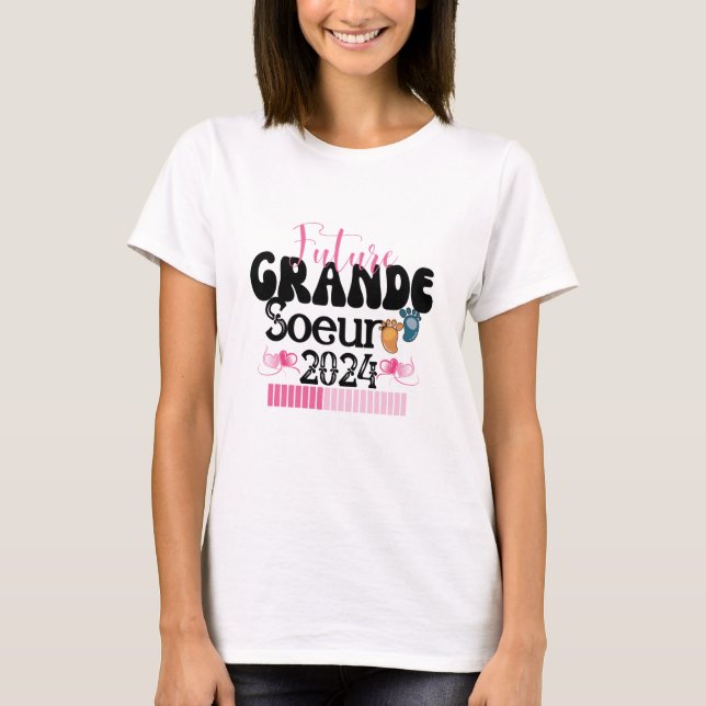 Enfant Future Grande Soeur 2024 en Cours Annonce T Shirt (Framsida)
