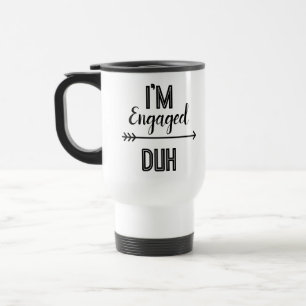Engaged Duh Funny Mug - Perfekt för nyengagerad Resemugg