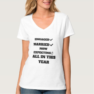 ENGAGERAD, MARRIED NU FÖRVÄNTAR SIG ALLT I ÅR T SHIRT