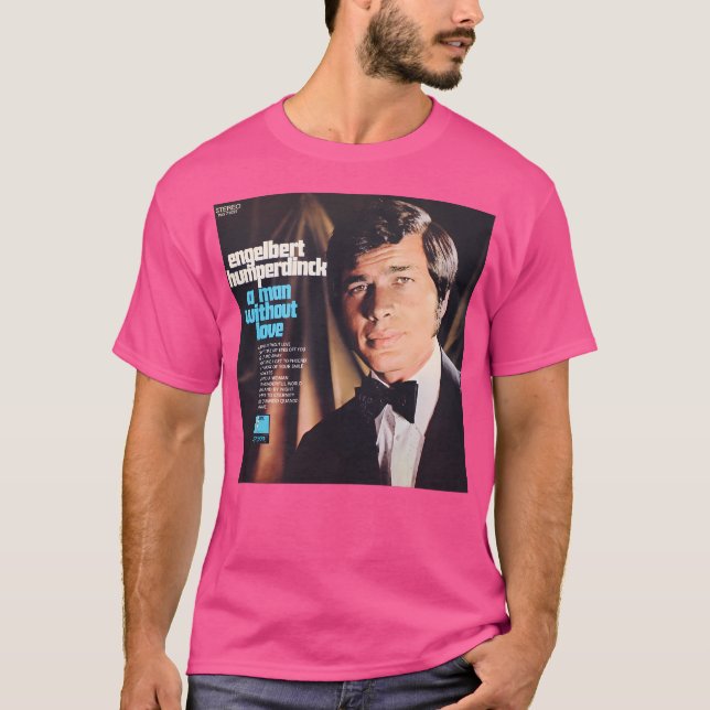 Engelbert Humperdinck A Man utan Kärlek T Shirt (Framsida)