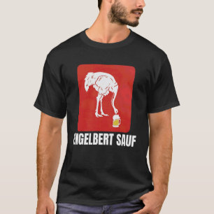 Engelbert Sauf Arbetskläder Sauf Fågel Humor Bygga T Shirt