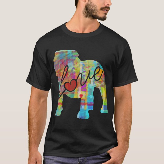 Engelsk Bulldog (Bully) Kärlek - En Ljus Och Färgr T Shirt (Framsida)