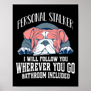 Engelsk bulldog Personal Stalker följer dig Poster