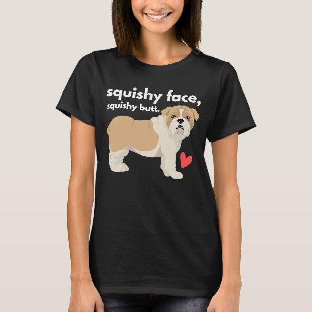 Engelsk bulldog Squishy Ansikte Squishy Butt T Shirt (Framsida)