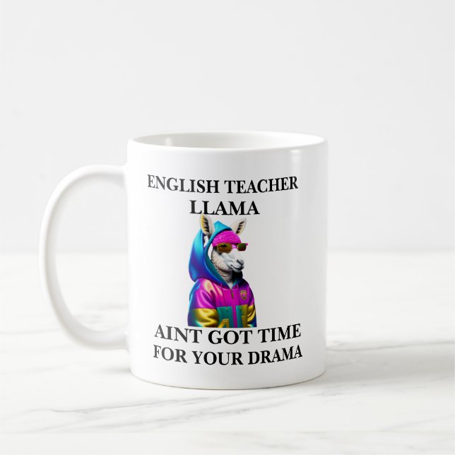 Engelsk lärare Llama Aint Har Time for your Drama Kaffemugg (Vänster)