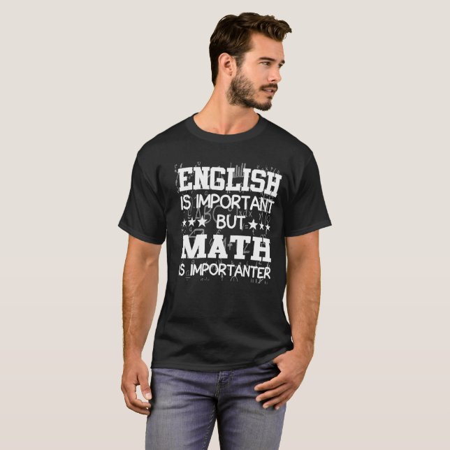 Engelska är viktig Math är Importanter Tee (Hel framsida)