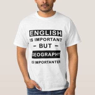 Engelska är viktigt, men geografin är viktig t shirt