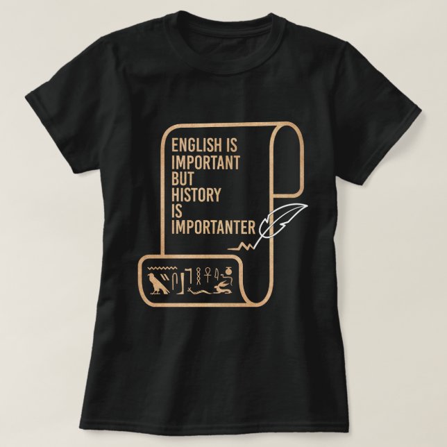 Engelska är viktigt, men historien är viktig t shirt (Design framsida)