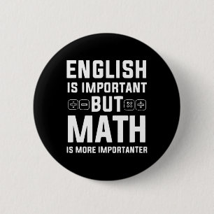 Engelska är viktigt, men matematik är viktigare knapp