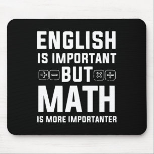 Engelska är viktigt, men matematik är viktigare musmatta