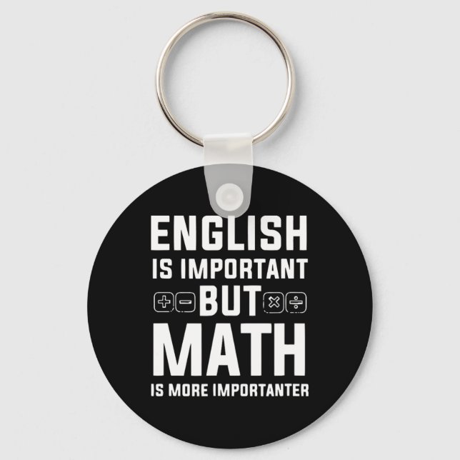 Engelska är viktigt, men matematik är viktigare nyckelring (Framsida)