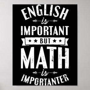 Engelska Är Viktigt Men Matematik Är Viktigare T S Poster