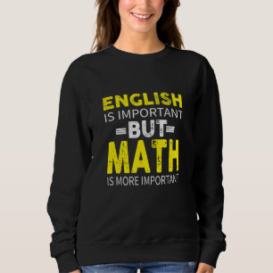 Engelska är viktigt, men matematik är viktigare t shirt