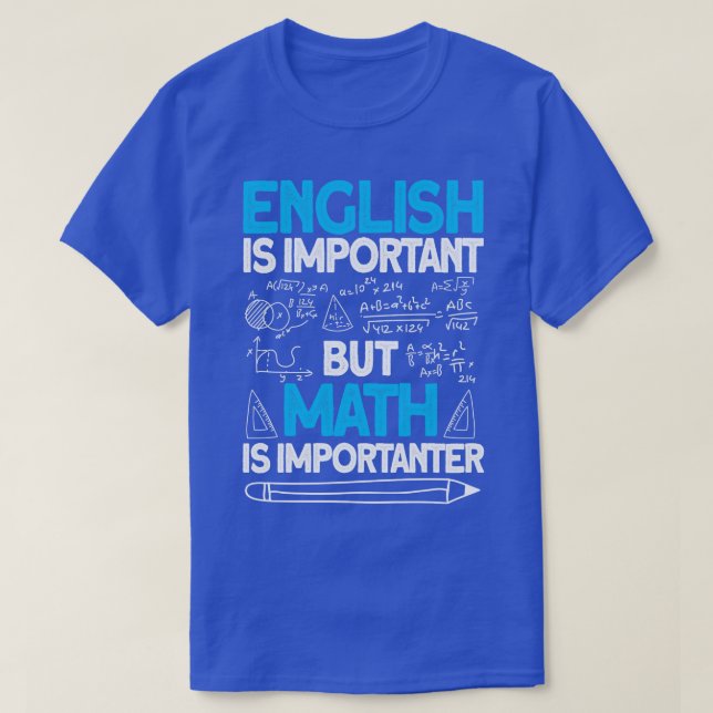 Engelska är viktigt, men matematik är viktigt 3 t shirt (Design framsida)