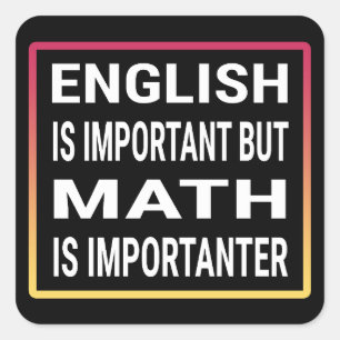 Engelska är viktigt men matematik är viktigt fyrkantigt klistermärke