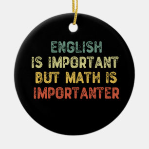 Engelska är viktigt men matematik är viktigt julgransprydnad keramik