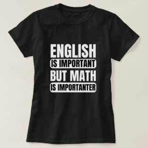 Engelska är viktigt men matematik är viktigt t shirt