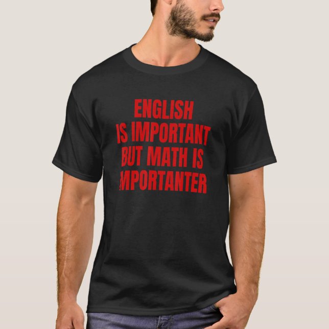 Engelska är viktigt, men matematik är viktigt t shirt (Framsida)