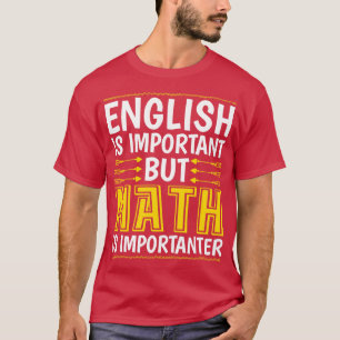 Engelska är viktigt men matematik är viktigt t shirt