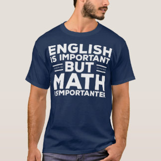 Engelska är viktigt, men Math är betydelsefull för T Shirt
