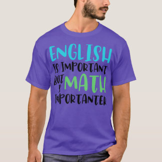 Engelska är viktigt, men Math är betydelsefull för T Shirt