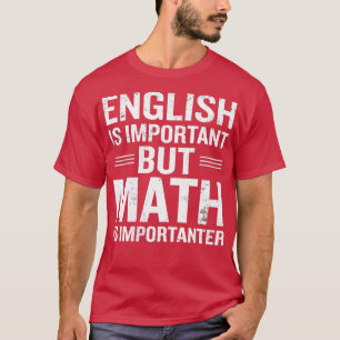 Engelska är viktigt, men Math är betydelsefull för T Shirt