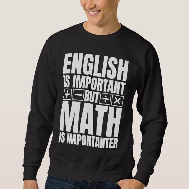 Engelska är viktigt, men Math är Importanter Math Lång Ärmad Tröja (Framsida)