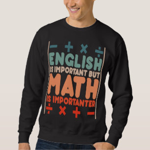 Engelska är viktigt, men Math är Importanter Math Lång Ärmad Tröja