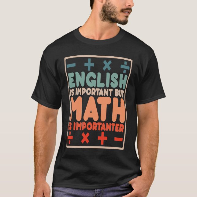 Engelska är viktigt, men Math är Importanter Math T Shirt (Framsida)