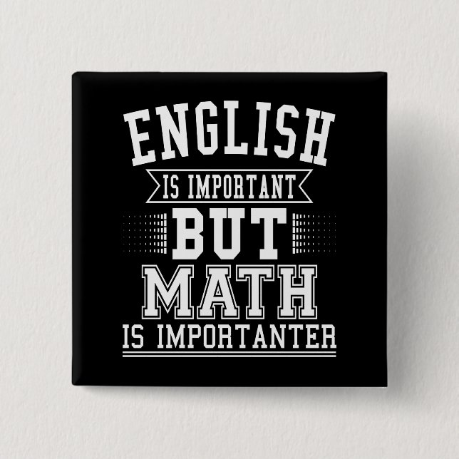 Engelska är viktigt, men Math är Importanter Pun Knapp (Framsida)