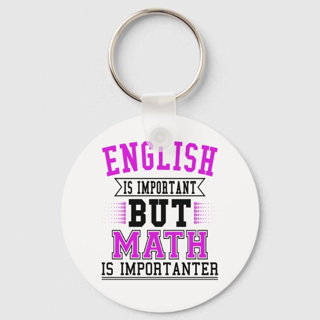 Engelska är viktigt, men Math är Importanter Pun Nyckelring (Framsida)