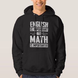 Engelska är viktigt, men Math är viktig matematik Hoodie