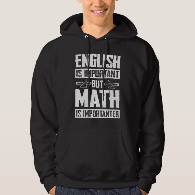 Engelska är viktigt, men Math är viktig matematik Hoodie (Framsida)