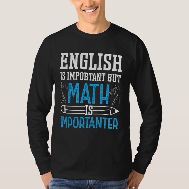 Engelska är viktigt, men Math är viktig matematik T Shirt (Framsida)