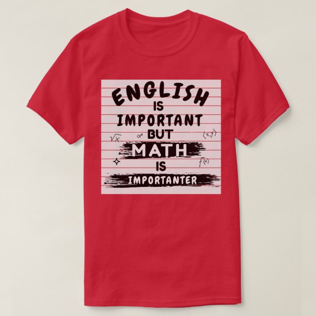 Engelska är viktigt, men math är viktig. t shirt (Design framsida)