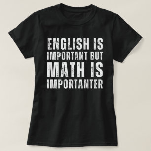 Engelska är viktigt, men math är viktig t shirt